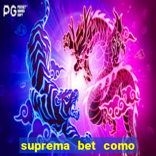 suprema bet como sacar dinheiro